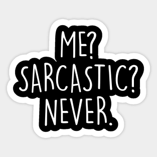 Sarcasm Shirt for Men Womens Kid Me Sarcastic Never Sarcastic Shirt , Womens Shirt , Funny Humorous T-Shirt | Sarcastic Gifts Sticker